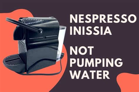 nespresso machine not pumping water|How To Diagnose a Nespresso That Won’t Pump Water